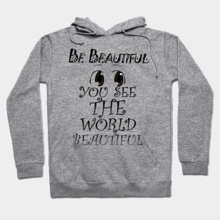 be beautiful Hoodie